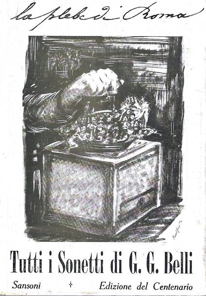 La plebe di Roma. Tutti i sonetti romaneschi di Giuseppe Gioachino Belli . Volume I (Sonetti 1-526) - Giuseppe Gioachino Belli - copertina
