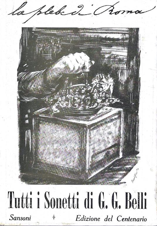 La plebe di Roma. Tutti i sonetti romaneschi di Giuseppe Gioachino Belli . Volume I (Sonetti 1-526) - Giuseppe Gioachino Belli - copertina