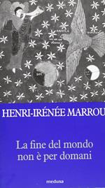 La fine del mondo non è per domani