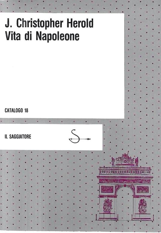Vita di Napoleone - J. Christopher Herold - copertina