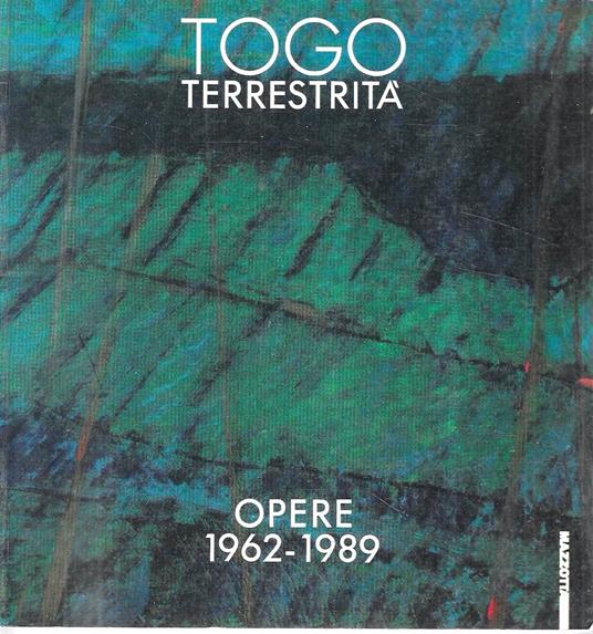 Togo. Terrestrità. Opere 1962-1989. Catalogo della mostra (Messina, 1989. Ediz. italiana e inglese - Luciano Caramel - copertina