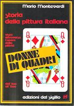 Donne di Quadri. Storia della pittura italiana vista attraverso l'opera delle pittrici dal '300 all' '800