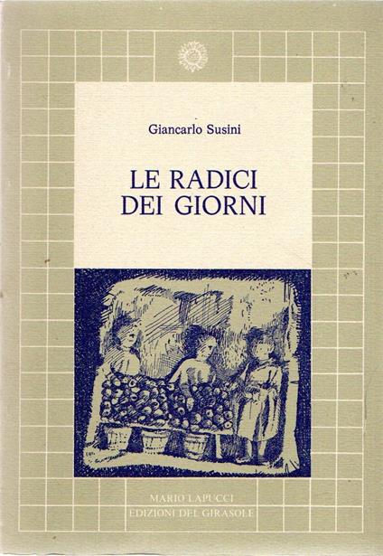 Le radici dei giorni - Giancarlo Susini - copertina