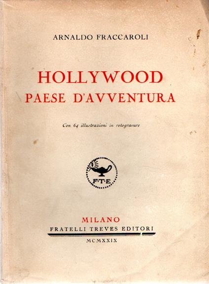 Hollywood : paese d'avventura - Arnaldo Fraccaroli - copertina
