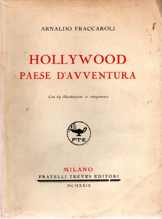 Hollywood : paese d'avventura - Arnaldo Fraccaroli - copertina