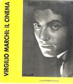 Virgilio Marchi: il cinema (Volume pubblicato in occasione della Mostra - Locarno, 1995)