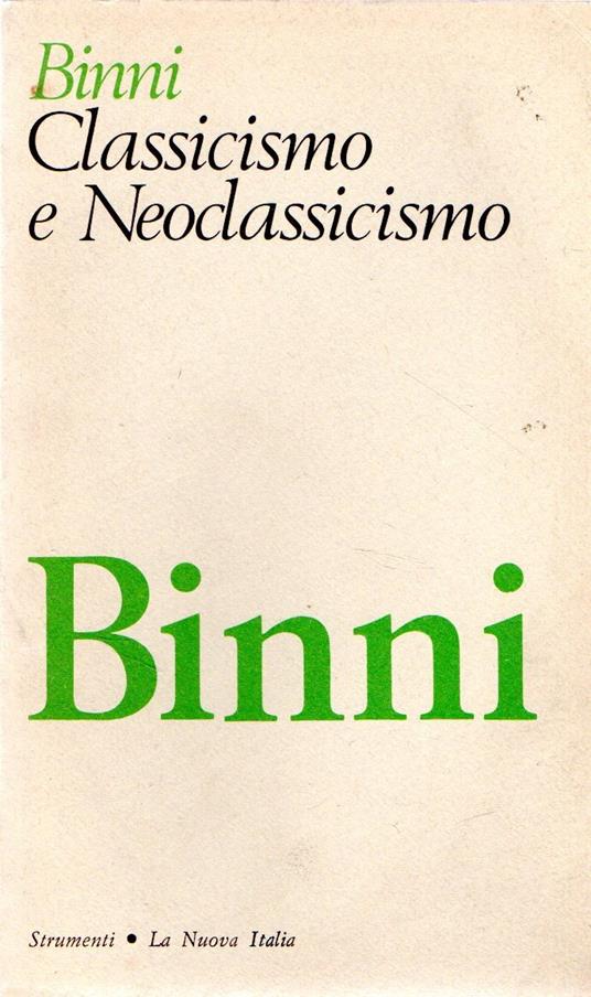 Classicismo e Neoclassicismo - Walter Binni - copertina