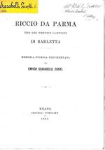 Riccio da Parma, uno dei tredici campioni di Barletta. Memoria storica documentata per Enrico Scarabelli Zunti