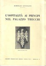 L' ospitalità ai Principi nel Palazzo Trecchi