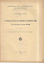 La potenzialità attuale della produzione del frumento in Italia in base alla statistica del dodicennio 1909-1920