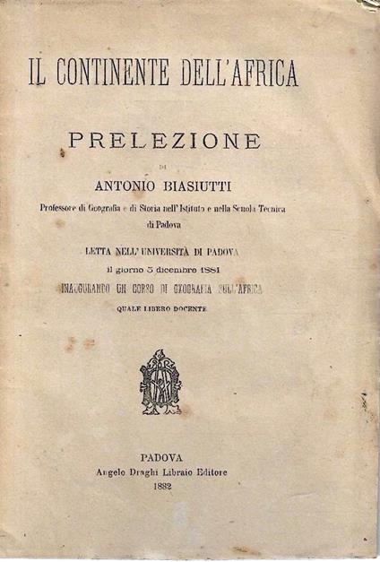 Il Continente dell'Africa. Prelezione letta nell'Università di Padova il giorno 5 Dicembre 1881 inaugurando un corso di geografia sull'Africa - copertina