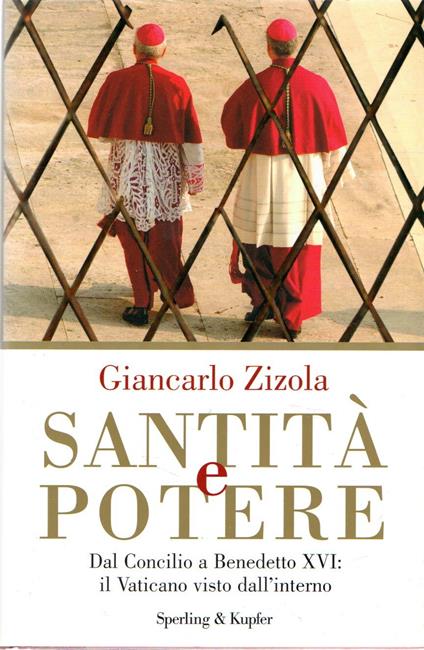 Autografato! Santità e Potere. Dal Concilio a Benedetto XVI : Il Vaticano visto dell'interno - Giancarlo Zizola - copertina