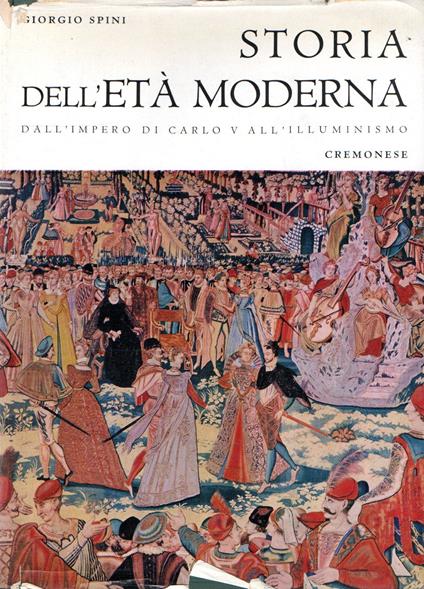Storia dell'Età Moderna : dall'Impero di Carlo V all' Illuminismo - Giorgio Spini - copertina