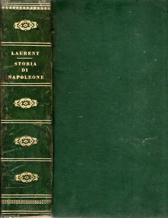 Storia di Napoleone di P.M. Laurent De L'Ardeche illustrata da Orazio Vernet voltata in italiano da Antonio Lissoni - copertina