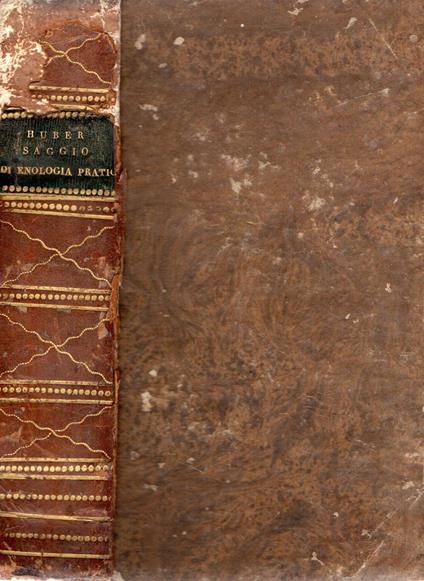 Saggio di enologia pratica o sia nuovo metodo di fare il vino e suoi vantaggj sopra ogni altro fino ad ora conosciuto .. - copertina