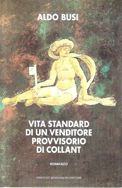 Vita standard di un venditore provvisorio di collant - Aldo Busi - copertina