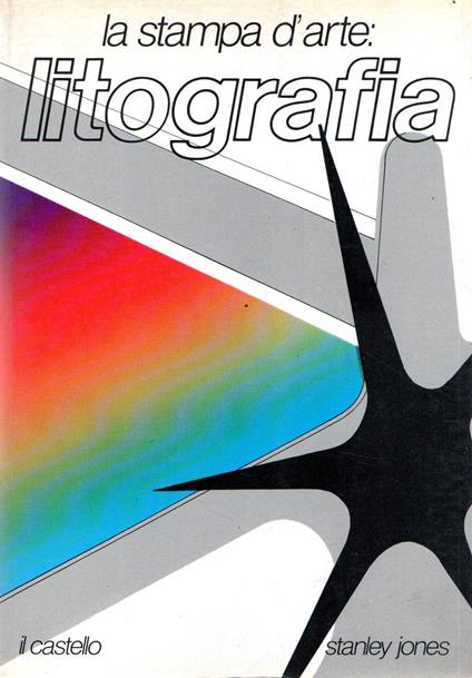 La stampa d'arte : Litografia - Stanley Jones - copertina