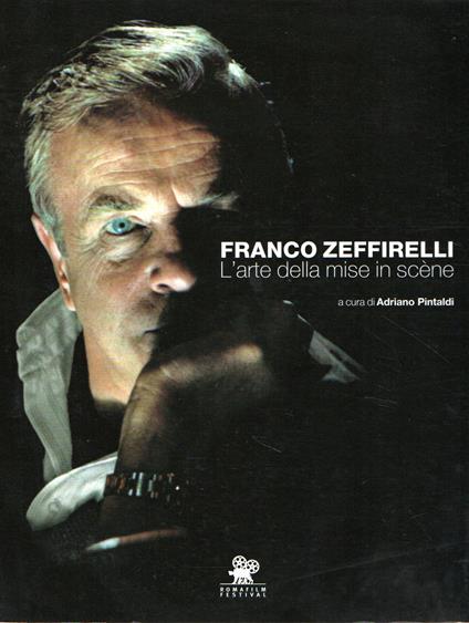 Franco Zeffirelli : L'arte della mise in scéne - Adriano Pintaldi - copertina