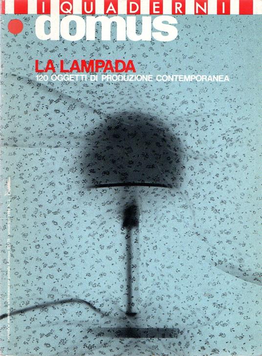 Domus I Quaderni N. 1 La Lampada 120 Oggetti Di Produzione Contemporanea 1984 - copertina