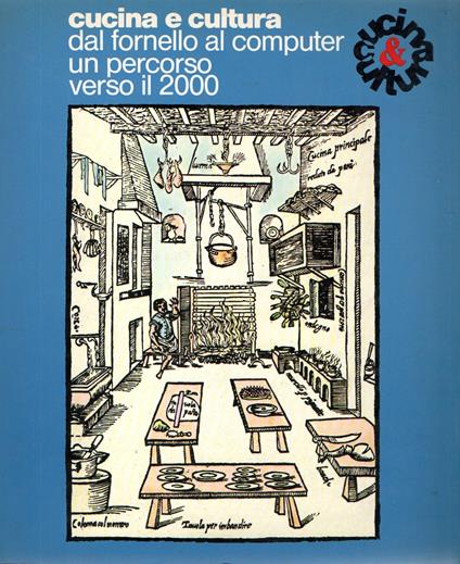 Cucina e cultura dal fornello al computer un percorso verso il 2000 - copertina