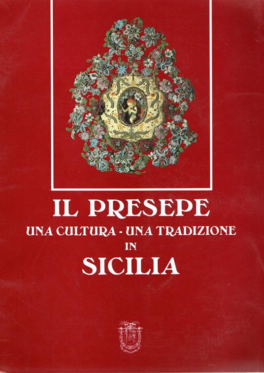 Il Presepe : una cultura una tradizione in Sicilia - copertina