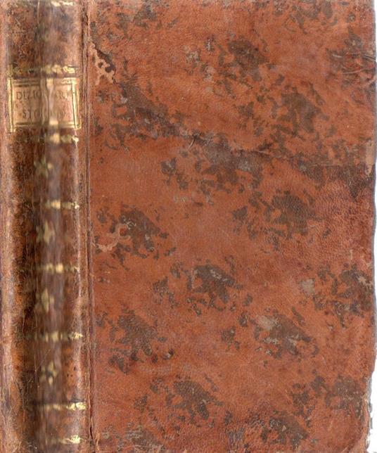 Dizionario storico portatile degli ordini religiosi e militari e delle congregazioni regolari e secolari che contiene la loro origine, i loro progressi, la loro decadenza e le differenti loro riforme con notabili aggiunte - Anonimo calalabrese - copertina