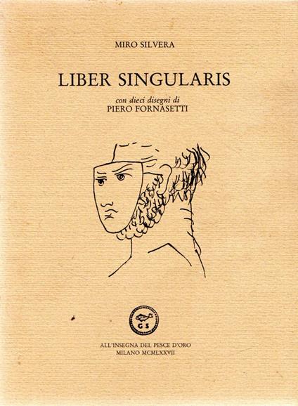 Prima Edizione Autografa e dedicata! Liber Singularis - Miro Silvera - copertina