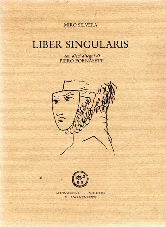 Prima Edizione Autografa e dedicata! Liber Singularis - Miro Silvera - copertina