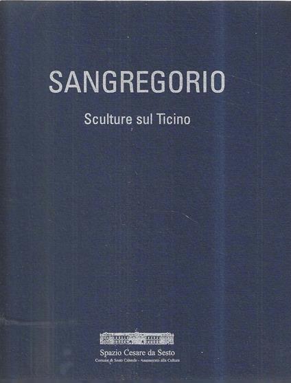Sangregorio. Sculture sul Ticino - copertina
