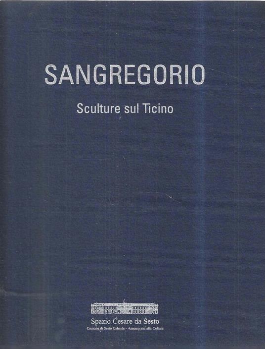 Sangregorio. Sculture sul Ticino - copertina