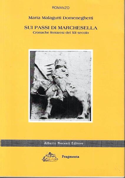 Sui passi di Marchesella. Cronache ferraresi del XII secolo - copertina