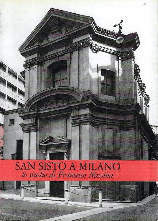 San Sisto a Milano, lo studio di Francesco Messina - copertina
