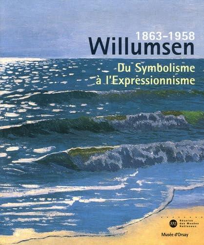 Willumsen un artiste danois 1863-1958: Du Symbolisme à l'Expressionnisme - Serge Lemoine - copertina