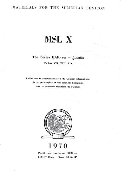 Materials for the Sumerian Lexicon MSL X: The Series HAR - ra = hubullu. Tablets XVI, XVII, XIX - copertina