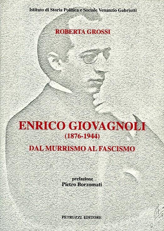 Enrico Giovagnoli (1876-1944) : dal murrismo al fascismo - copertina