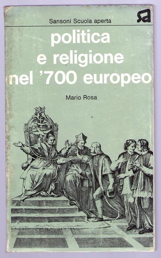 Politica e religione nel '700 europeo - Mario Rosa - copertina