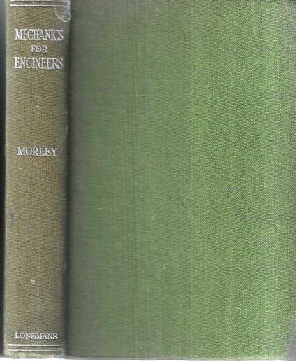 Mechanics for Engineers. A text-book for intermediate standard - Arthur Morley - copertina