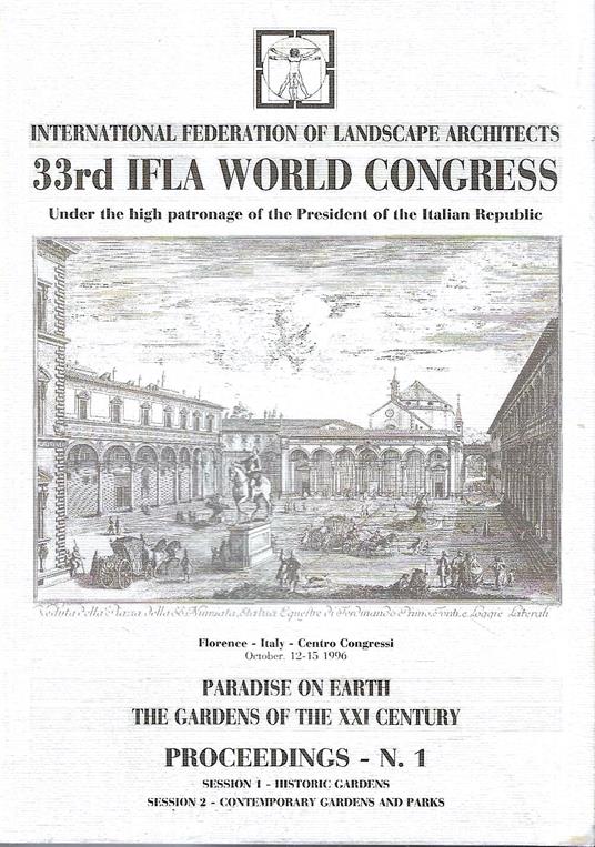 Paradise on Earth. The Gardens of the XXI Century - Proceedings - N.1- Session 1: Historic Gardens - Session 2: Contemporary Gardens and Parks (IFLA The 33rd International Federation of Landscape Architects World Congress - Florence, Italy 12-15 Octo - copertina