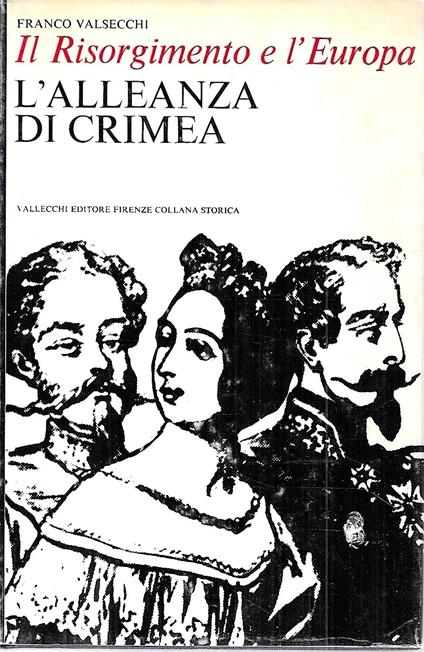 L' alleanza di Crimea. L' Europa e il Risorgimento - Franco Valsecchi - copertina
