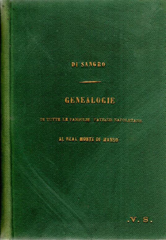 Genealogie di tutte le famiglie patrizie napoletane e delle nobili fuori seggio aggregate come montiste al Real Monte di Manso - copertina