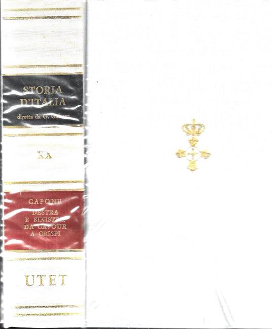 Destra e Sinistra da Cavour a Crispi (Storia d'Italia, Vol. XX) - Alfredo Capone - copertina