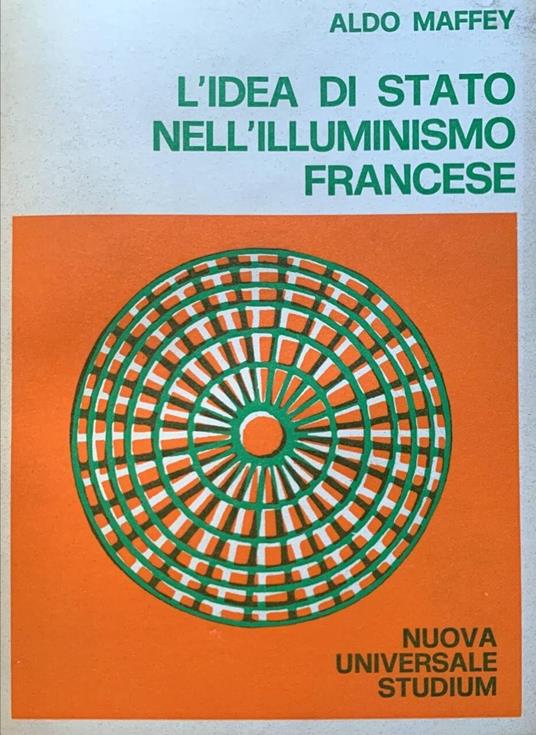 L' idea di Stato nell'Illuminismo francese - Aldo Maffey - copertina