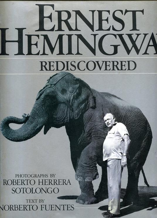 Ernest Hemingway Rediscovered - Norberto Fuentes - copertina