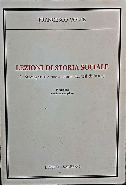 Lezioni di storia sociale. Storiografia e nuova storia. La tesi di laurea (Vol. 1) - copertina