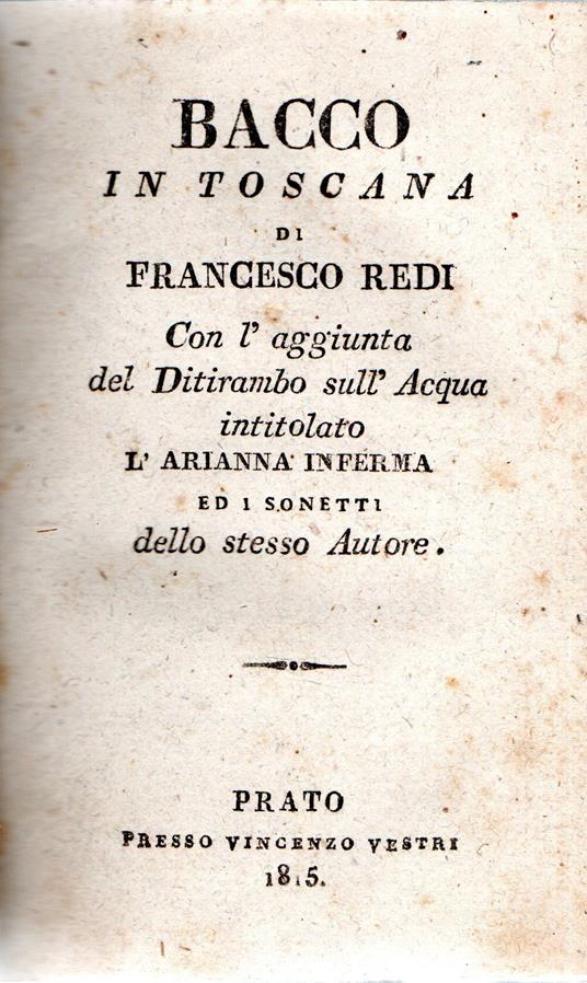 Bacco in Toscana di Francesco Redi Con l'aggiunta del Ditirambo sull'Acqua intitolato L'ARIANNA INFERMA ed i Sonetti dello stesso Autore - Francesco Redi - copertina