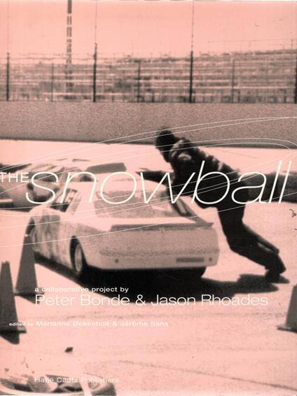 The Snowball: a collaborative project by Peter Bonde and Jason Rhoades - copertina