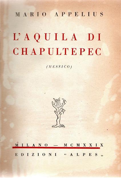 L' aquila di Chapultepec - Mario Appelius - copertina