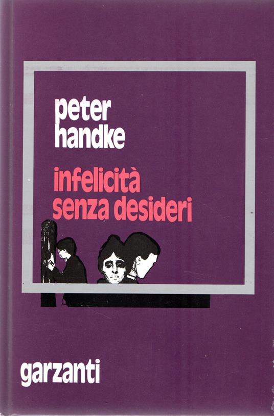 Infelicità senza desideri - Peter Handke - copertina