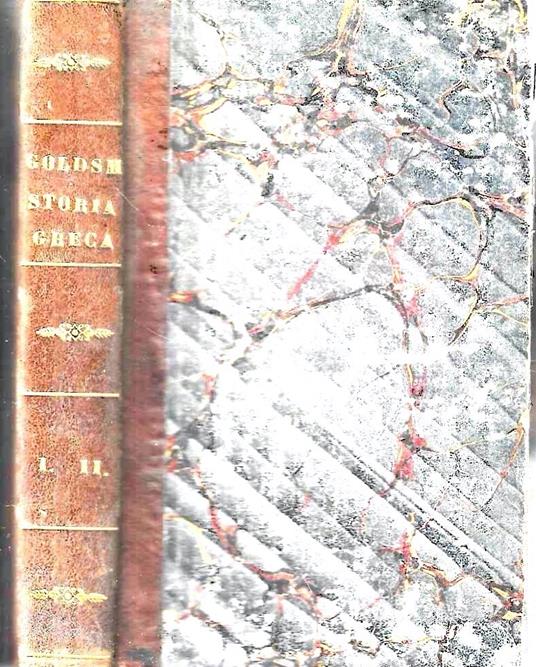 Il compendio della storia greca del Dott. Goldsmith recato in Italiano da F. Francesco Villardi. Per cura dell'Avv. Lelio M. Fanelli. Tomo primo - Goldsmith - copertina