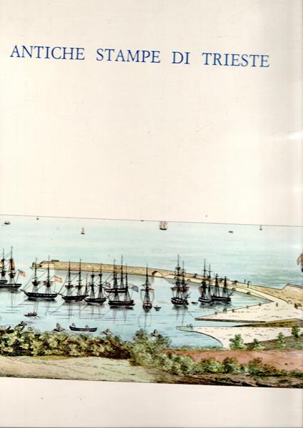 Antiche Stampe di Trieste - Silvio Rutteri - copertina